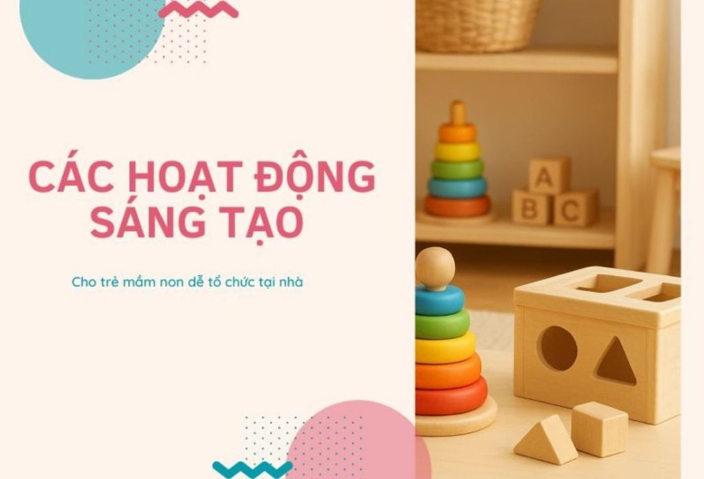 Gợi ý các hoạt động sáng tạo cho trẻ mầm non dễ tổ chức tại nhà