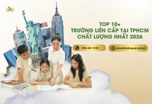 Top 10+ trường liên cấp ở TPHCM chất lượng nhất 2026