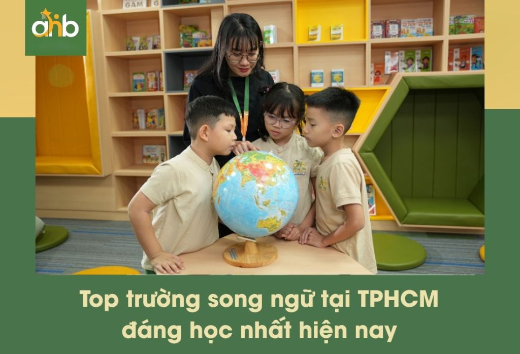 Tìm hiểu các trường song ngữ tại TP.HCM được nhiều phụ huynh quan tâm, cùng tiêu chí đánh giá môi trường học tập và chương trình đào tạo phù hợp cho trẻ.