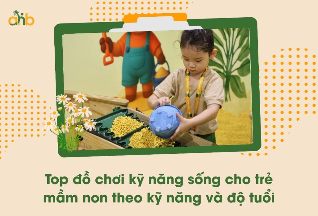 Top đồ chơi kỹ năng sống cho trẻ mầm non theo kỹ năng và độ tuổi