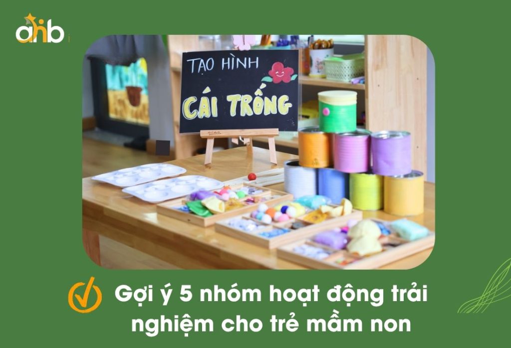 Gợi ý 5 nhóm hoạt động trải nghiệm cho trẻ mầm non