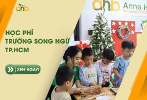 Cập nhật học phí trường song ngữ tại TPHCM: Đầu tư bao nhiêu là đủ?