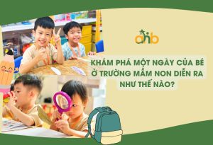 Khám phá một ngày của bé ở trường mầm non diễn ra như thế nào?