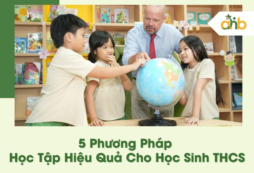 5 phương pháp học tập hiệu quả giúp học sinh THCS bứt phá điểm số