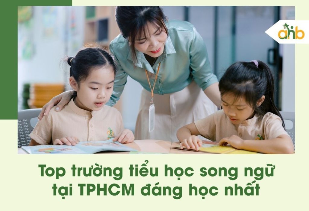 Top trường tiểu học song ngữ tại TPHCM đáng học nhất