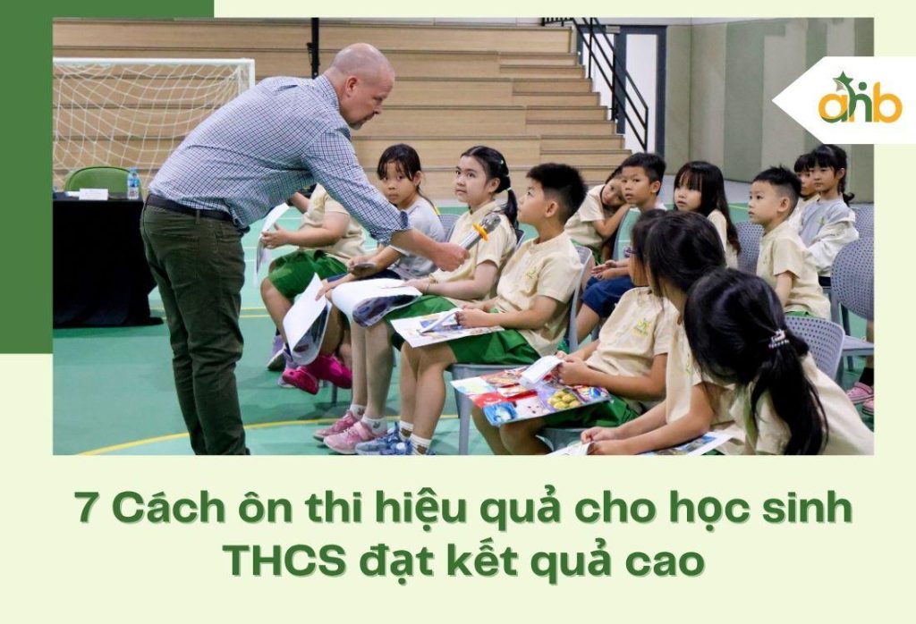 7 Cách ôn thi hiệu quả cho học sinh THCS đạt kết quả cao