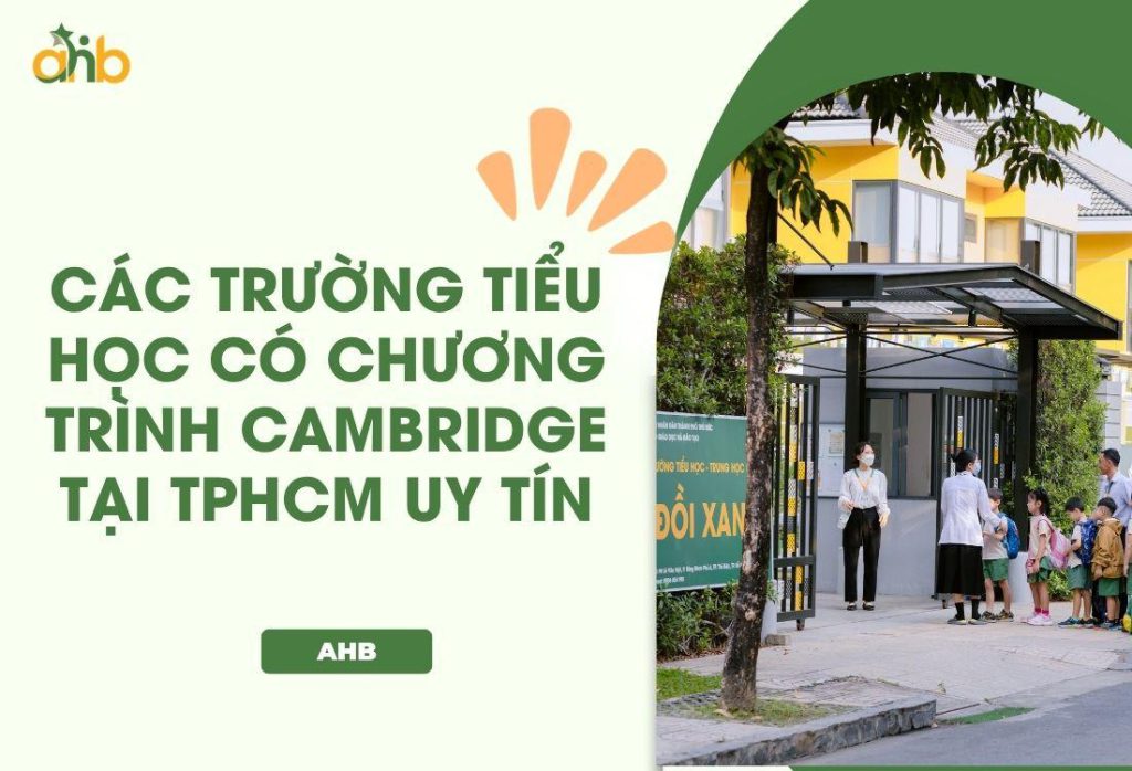 Các trường tiểu học có chương trình Cambridge tại TPHCM uy tín