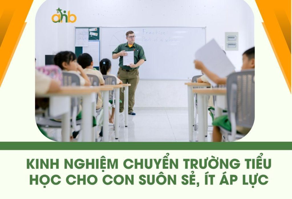 Kinh nghiệm chuyển trường tiểu học cho con suôn sẻ, ít áp lực