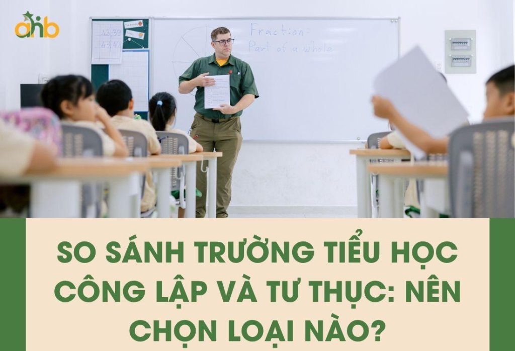 So sánh trường tiểu học công lập và tư thục: Nên chọn trường nào?