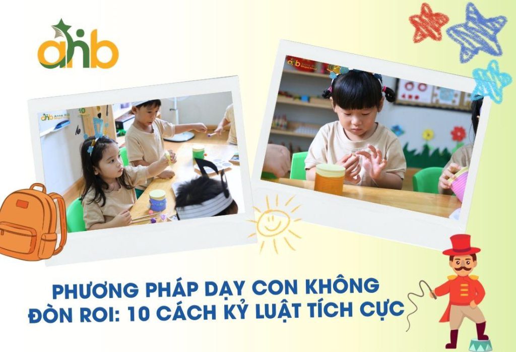 Phương Pháp Dạy Con Không Đòn Roi - 10 Cách Kỷ Luật Tích Cực