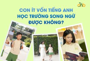 Con ít vốn tiếng anh có học trường song ngữ được không