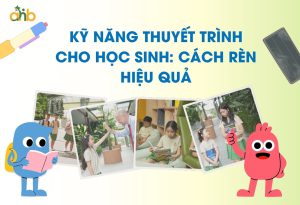 Cách rèn luyện kỹ năng thuyết trình ở học sinh hiệu quả